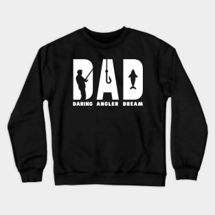 For The Dad Who Loves Fishing Crewneck Sweatshirt